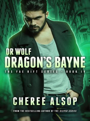 cover image of Dr. Wolf, the Fae Rift Series Book 4- Dragon's Bayne